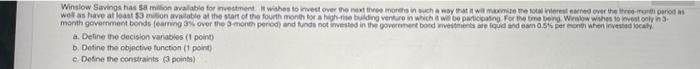 Winslow Savings Has 58 Million Available For Investment It Wishes To Invest Over The Next Three Months In Such A Way Th 1