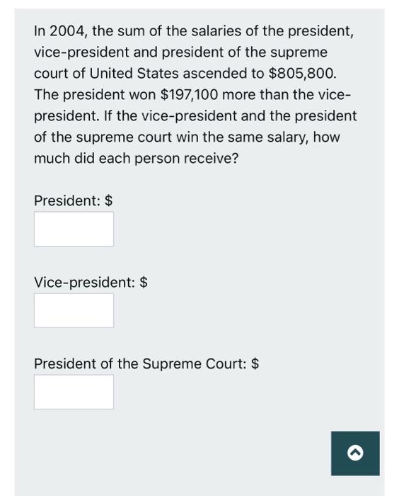 In 2004 The Sum Of The Salaries Of The President Vice President And President Of The Supreme Court Of United States As 1