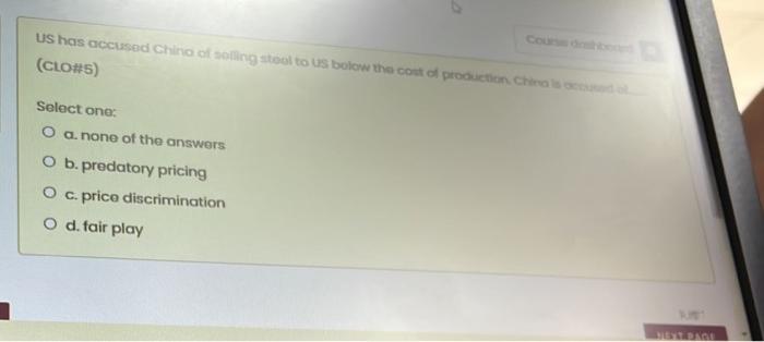 Us Has Accused China Of Solling Stool To Us Bolow The Cost Of Production China Is Accus Clo 5 Select One O A None O 1