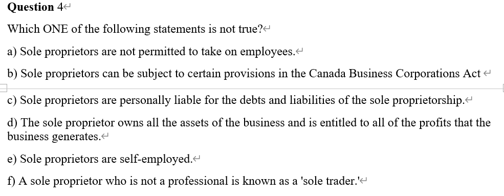 Question 4 Which One Of The Following Statements Is Not True A Sole Proprietors Are Not Permitted To Take On Employees 1