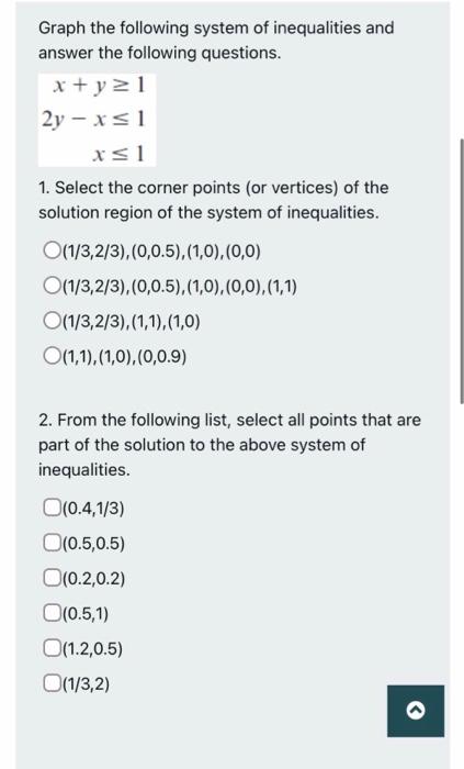 Graph The Following System Of Inequalities And Answer The Following Questions X Y 1 2y X 1 X 1 1 Select The Corner P 1