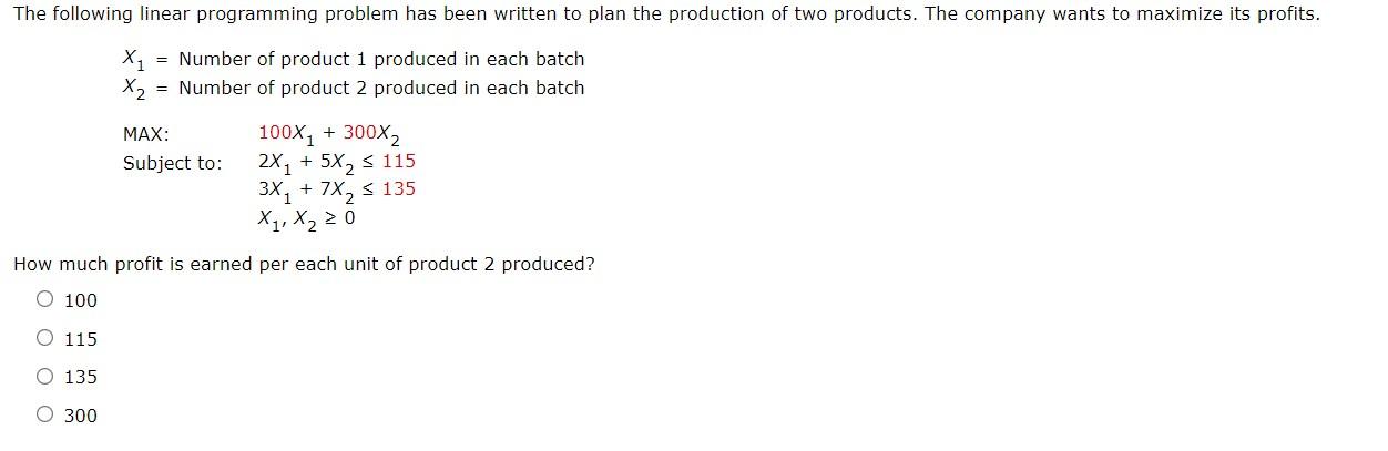 The Following Linear Programming Problem Has Been Written To Plan The Production Of Two Products The Company Wants To M 1