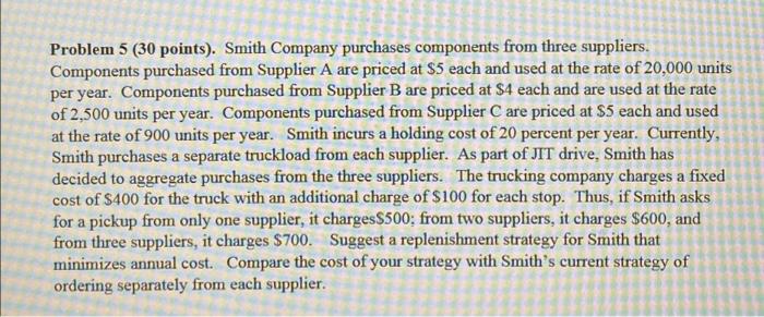 Problem 5 30 Points Smith Company Purchases Components From Three Suppliers Components Purchased From Supplier A Are 1