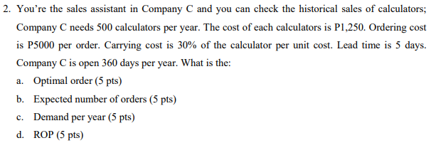 2 You Re The Sales Assistant In Company C And You Can Check The Historical Sales Of Calculators Company C Needs 500 Ca 1