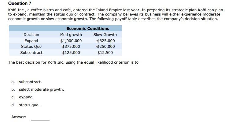 Question 7 Koffi Inc A Coffee Bistro And Cafe Entered The Inland Empire Last Year In Preparing Its Strategic Plan Ko 1