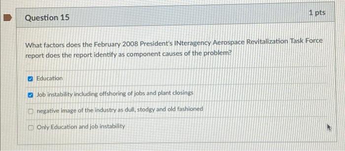 Question 1 1 Pts Why Can Some Jobs In The U S Aerospace Industry Not Be Outsourced Overseas O Security Concerns Of Spa 4