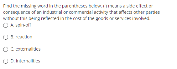 Find The Missing Word In The Parentheses Below Means A Side Effect Or Consequence Of An Industrial Or Commercial Act 1