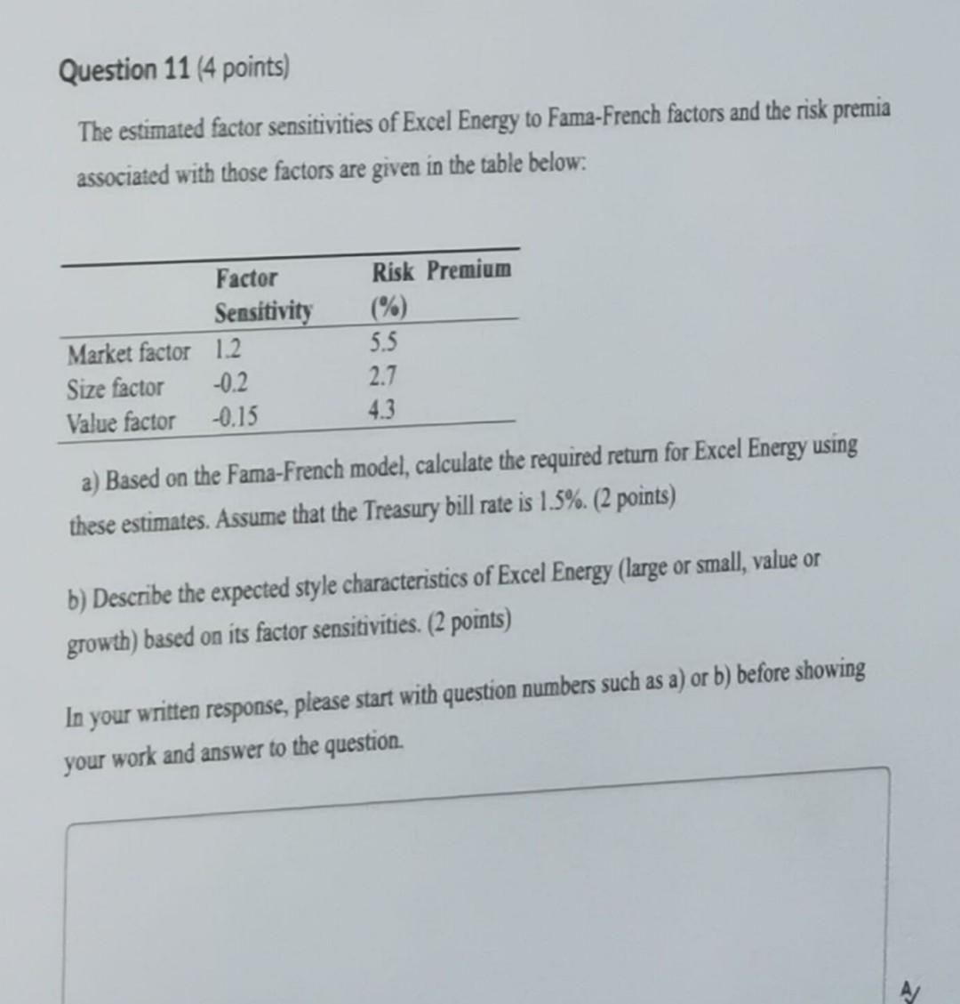 Question 11 4 Points The Estimated Factor Sensitivities Of Excel Energy To Fama French Factors And The Risk Premia Ass 1