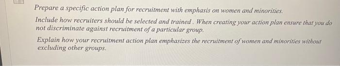 Prepare A Specific Action Plan For Recruitment With Emphasis On Women And Minorities Include How Recruiters Should Be S 1