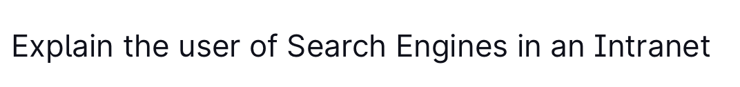 Explain The User Of Search Engines In An Intranet 1