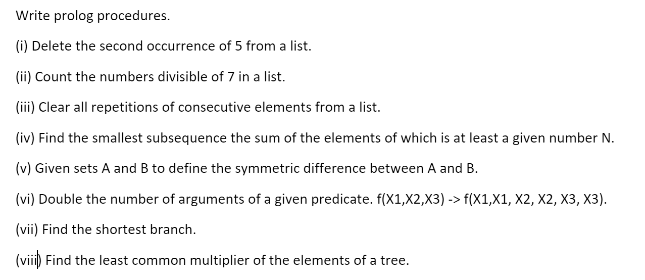 Write Prolog Procedures I Delete The Second Occurrence Of 5 From A List Ii Count The Numbers Divisible Of 7 In A L 1