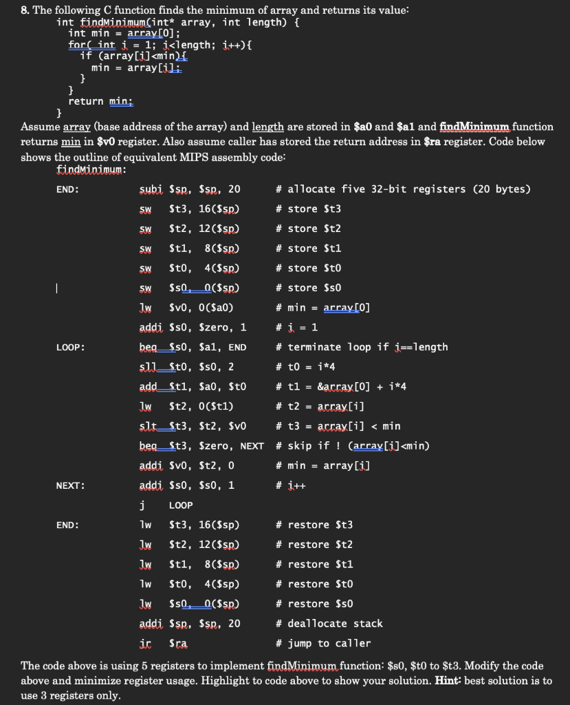 8 The Following C Function Finds The Minimum Of Array And Returns Its Value Int Findminimum Int Array Int Length 1