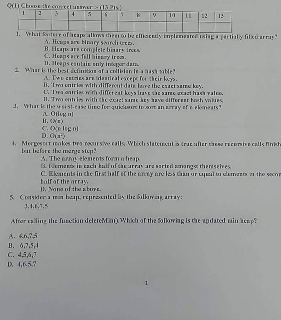 Q 1 Choose The Correct Answer 13 Pts 2 3 4 5 6 1 7 8 9 10 11 12 13 1 What Feature Of Heaps Allows Them To Be Effi 1