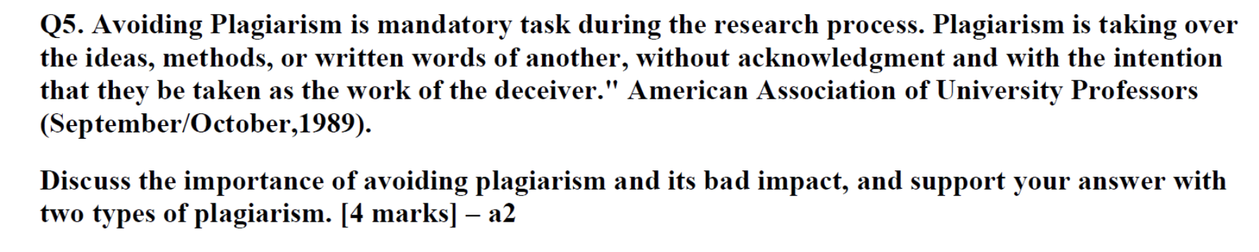 Q5 Avoiding Plagiarism Is Mandatory Task During The Research Process Plagiarism Is Taking Over The Ideas Methods Or 1
