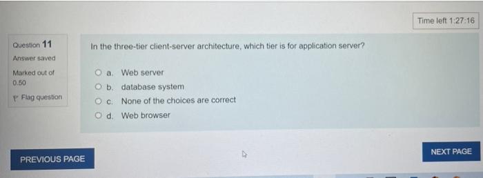 Question 7 Answer Saved Marked Out Of 0 50 Flag Question The Goal Of The Three Schema Database Architecture Is To Oa Se 5