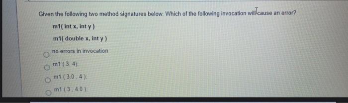 Which Of The Following Is A Correct Statement To Invoke The Method M1 Public Static Void M1 Double X Double Y 2