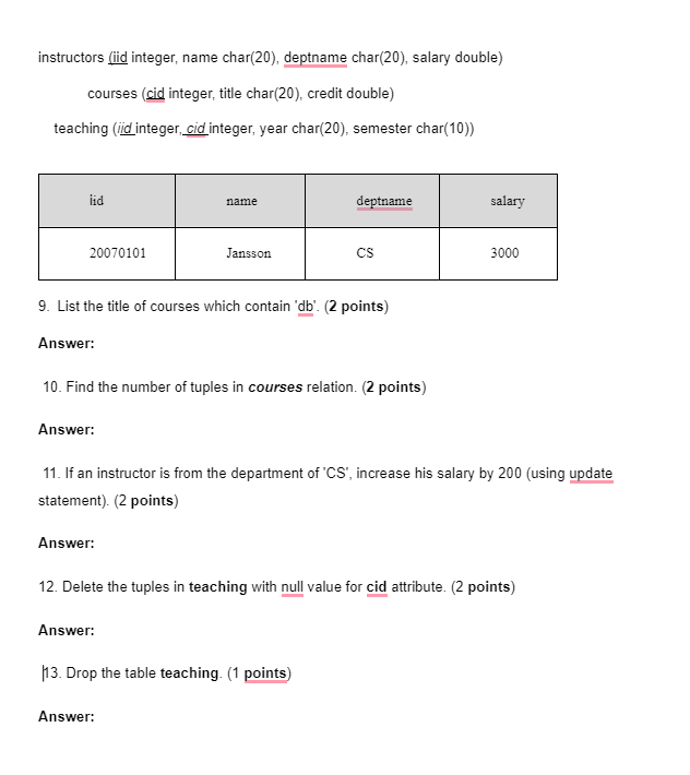 Instructors Iid Integer Name Char 20 Deptname Char 20 Salary Double Courses Cid Integer Title Char 20 Credit 1