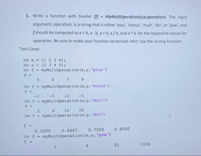 5 Write A Function With Header F Mymultoperation A B Operation The Input Argument Operation Is A String That Is 1