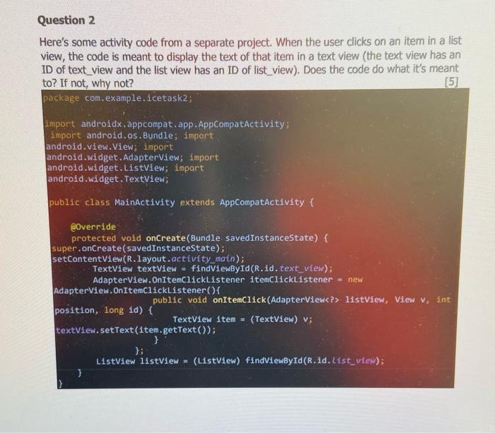 Question 2 Here S Some Activity Code From A Separate Project When The User Clicks On An Item In A List View The Code I 1