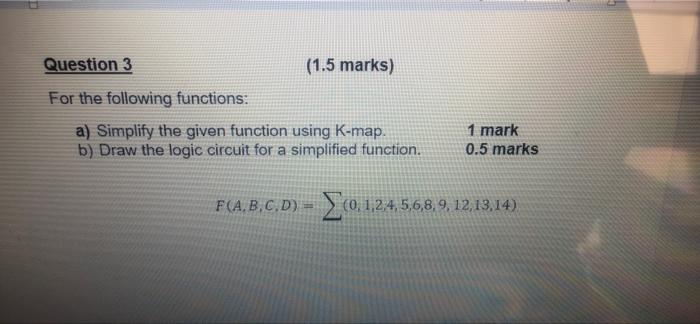 Question 3 1 5 Marks For The Following Functions A Simplify The Given Function Using K Map B Draw The Logic Circui 1