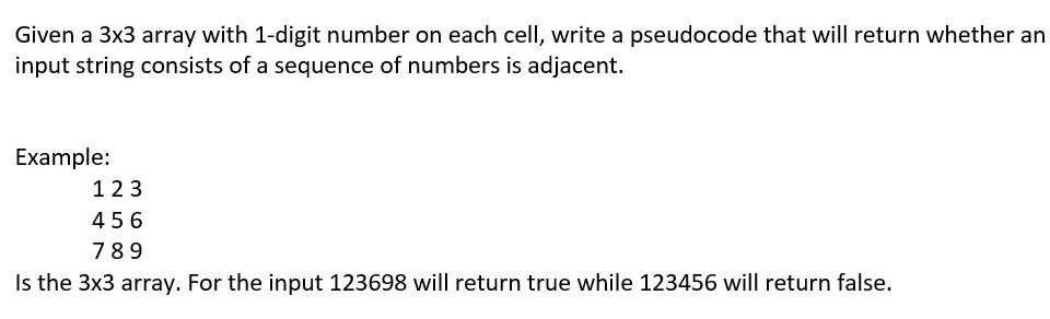 Given A 3x3 Array With 1 Digit Number On Each Cell Write A Pseudocode That Will Return Whether An Input String Consists 1