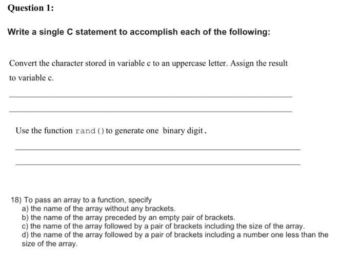 Question 1 Write A Single C Statement To Accomplish Each Of The Following Convert The Character Stored In Variable C T 1