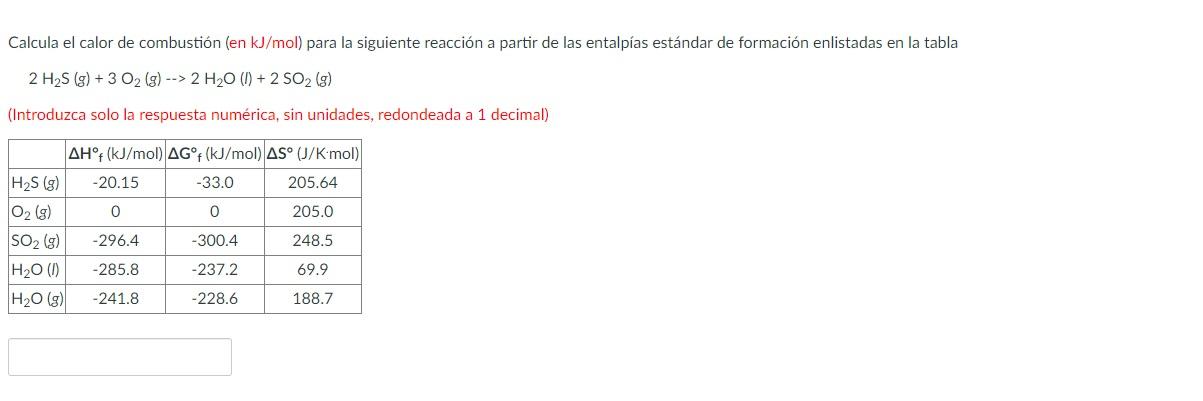 Calcula El Calor De Combustion En Kj Mol Para La Siguiente Reaccion A Partir De Las Entalpias Estandar De Formacion En 1