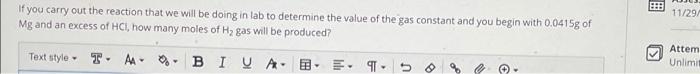 If You Carry Out The Reaction That We Will Be Doing In Lab To Determine The Value Of The Gas Constant And You Begin With 1