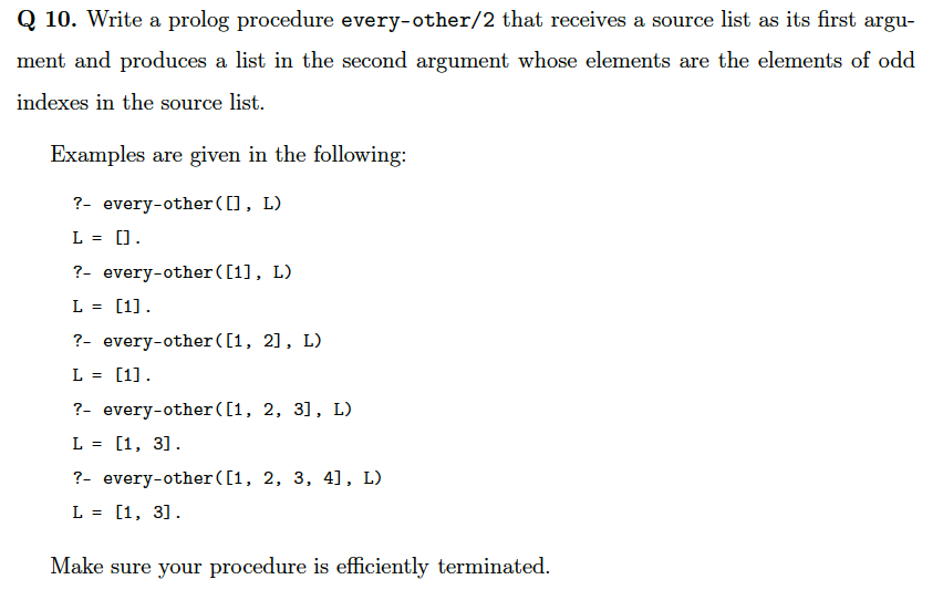 Q 10 Write A Prolog Procedure Every Other 2 That Receives A Source List As Its First Argu Ment And Produces A List In 1