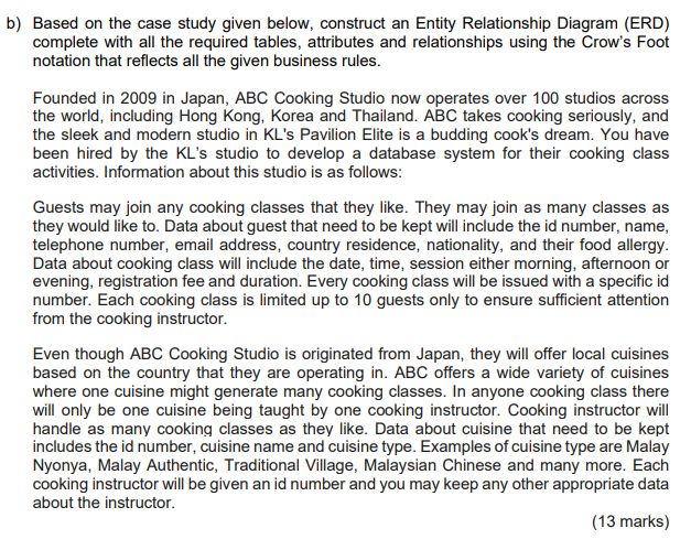 B Based On The Case Study Given Below Construct An Entity Relationship Diagram Erd Complete With All The Required Ta 1