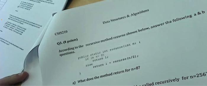 Ww 24 Epast Www P Csis210 Data Structures Algorithms Q3 8 Points According To The Recursive Method Recurse Shown B 1