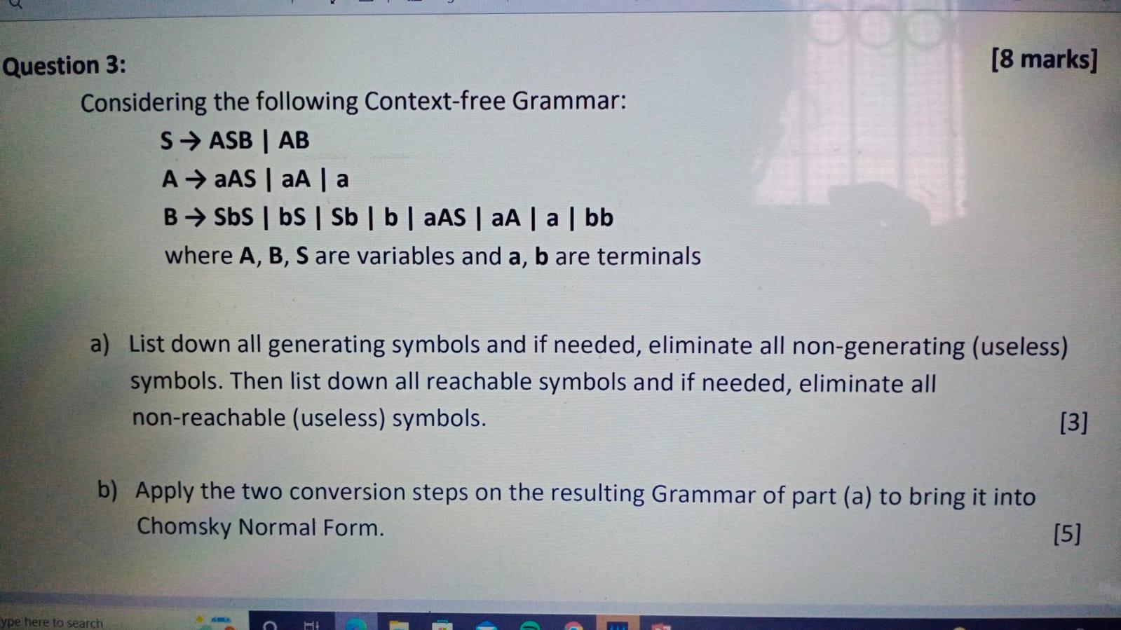 8 Marks Considering The Following Context Free Grammar S Asb Ab Aaas Aa A B Sbs Bs Sb B Aas Aa A 1