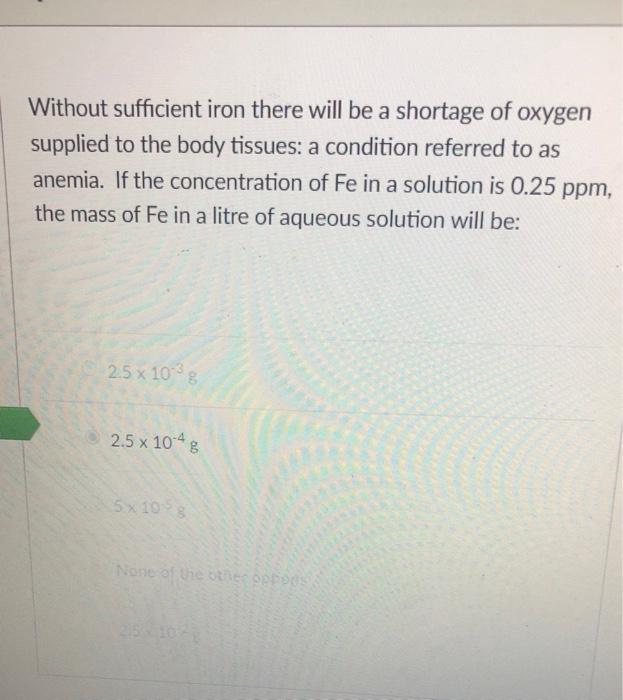 Without Sufficient Iron There Will Be A Shortage Of Oxygen Supplied To The Body Tissues A Condition Referred To As A An 1