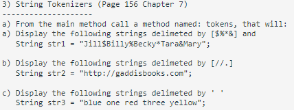 3 String Tokenizers Page 156 Chapter 7 A From The Main Method Call A Method Named Tokens That Will A Display The 1