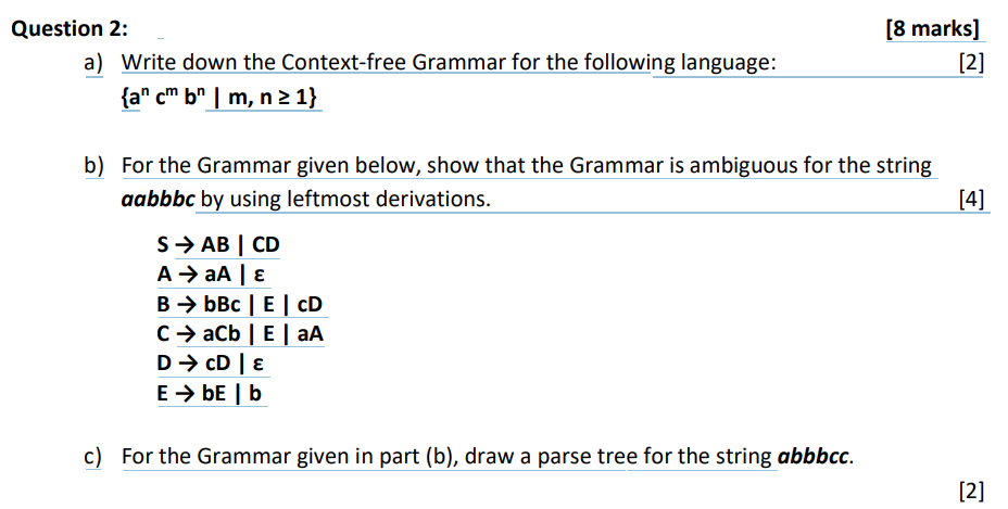 8 Marks 2 A Write Down The Context Free Grammar For The Following Language An Cm Bn M N 1 B For The Gramma 1