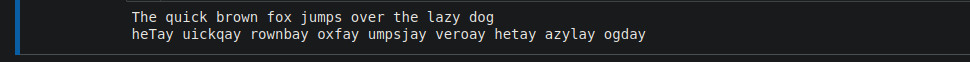 Your Code Needs To Do The Following 1 Create A Function Called Piglatin That Accepts A String Of English Words In The 2
