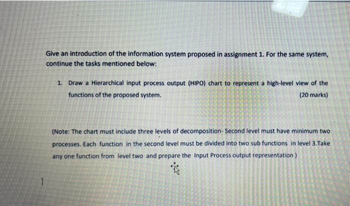 Give An Introduction Of The Information System Proposed In Assignment 1 For The Same System Continue The Tasks Mention 1