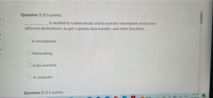 5 9 Question 1 0 5 Points Is Needed To Communicate And To Transfer Information Across Two Different Destinations To G 1