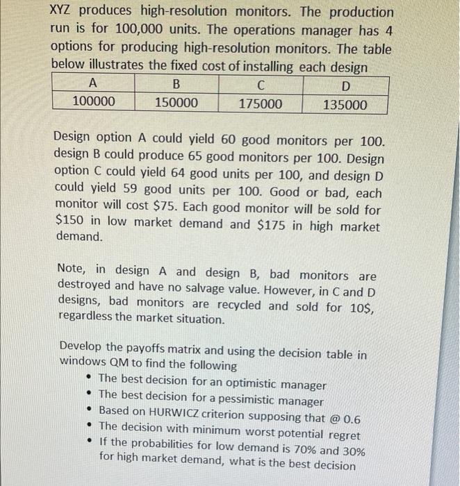 Xyz Produces High Resolution Monitors The Production Run Is For 100 000 Units The Operations Manager Has 4 Options For 1