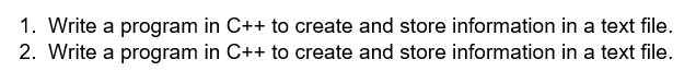 1 Write A Program In C To Create And Store Information In A Text File 2 Write A Program In C To Create And Store 1
