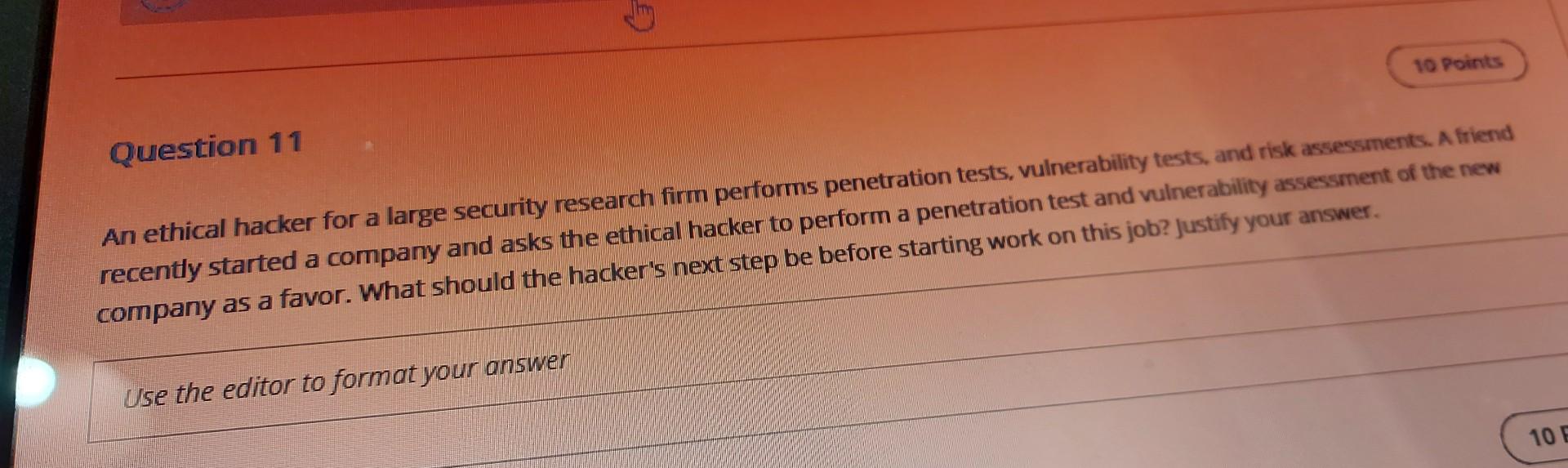 D Question 11 10 Points An Ethical Hacker For A Large Security Research Firm Performs Penetration Tests Vulnerability T 1