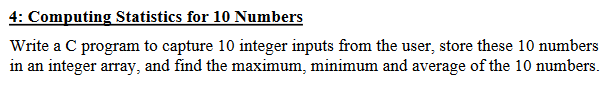 4 Computing Statistics For 10 Numbers Write A C Program To Capture 10 Integer Inputs From The User Store These 10 Numb 1