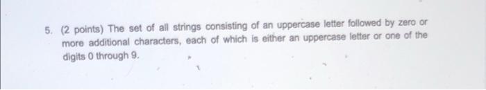 Give A Bnf Grammar For Each Of The Languages Below For Example A Correct Answer For The Set Of All Strings Consisting 2