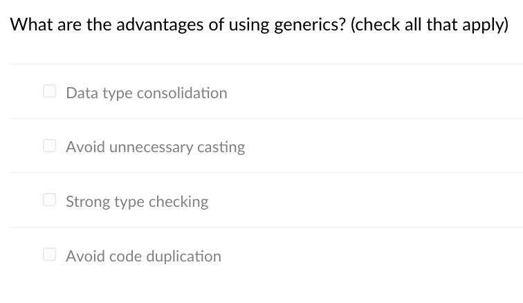 What Are The Advantages Of Using Generics Check All That Apply Data Type Consolidation Avoid Unnecessary Casting Stro 1