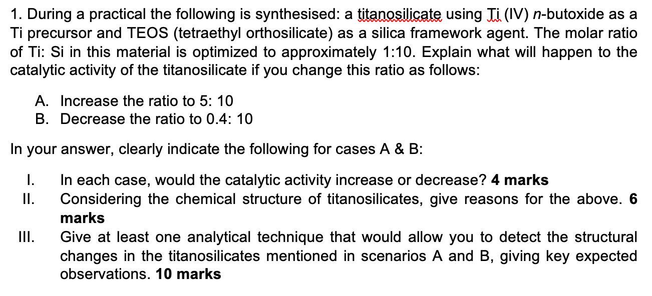 1 During A Practical The Following Is Synthesised A Titanosilicate Using Ti Iv N Butoxide As A Ti Precursor And Teos 1