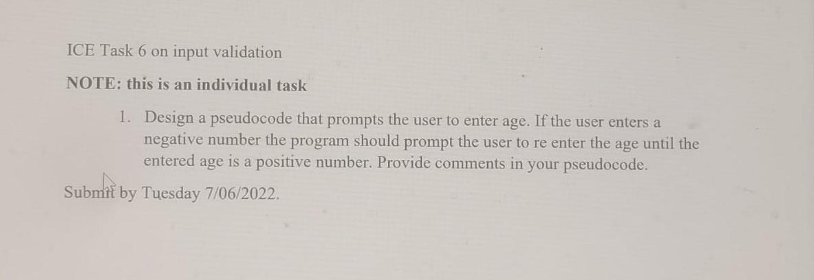 Ice Task 6 On Input Validation Note This Is An Individual Task 1 Design A Pseudocode That Prompts The User To Enter Ag 1