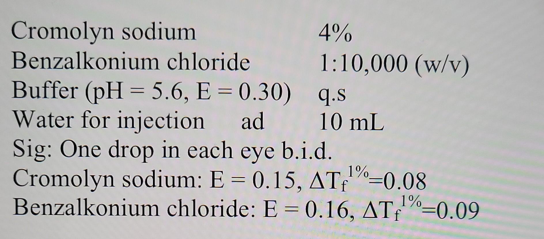 Cromolyn Sodium 4 Benzalkonium Chloride 1 10 000 W V Buffer Ph 5 6 E 0 30 9 S Water For Injection Ad 10 Ml Sig 1