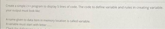 Create A Simple C Program To Display 5 Lines Of Code The Code To Define Variable And Rules In Creating Variable Your 1