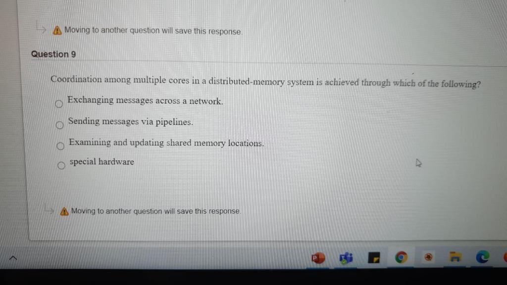 A Moving To Another Question Will Save This Response Question 9 Coordination Among Multiple Cores In A Distributed Memo 1