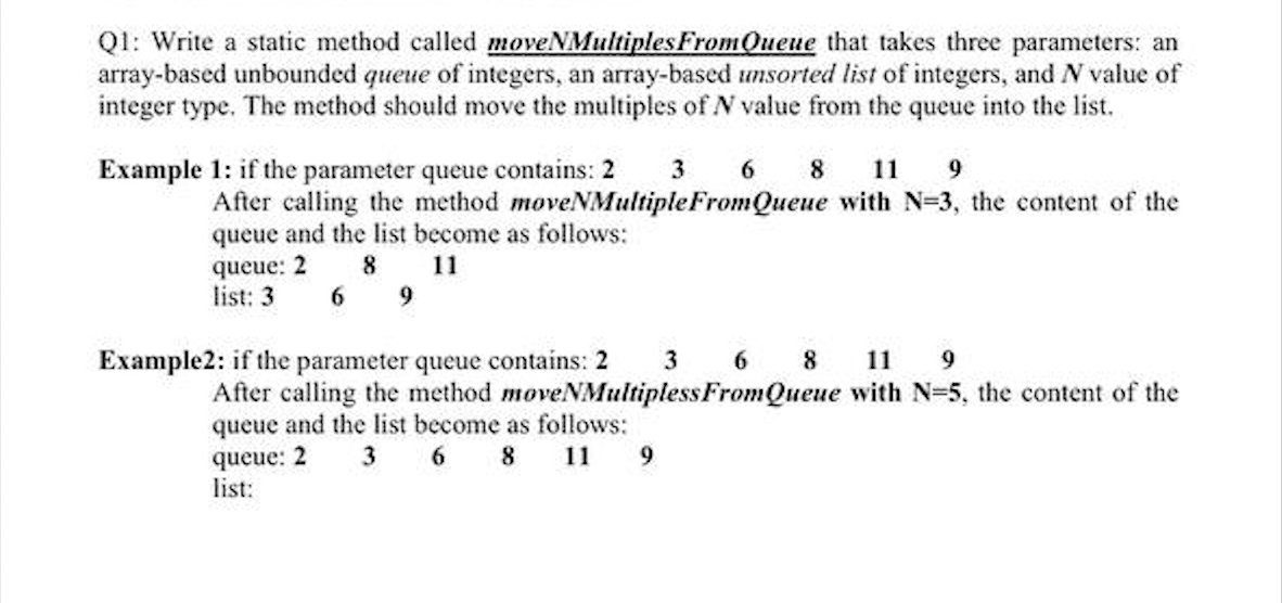Q1 Write A Static Method Called Movenmultiples From Queue That Takes Three Parameters An Array Based Unbounded Queue O 1